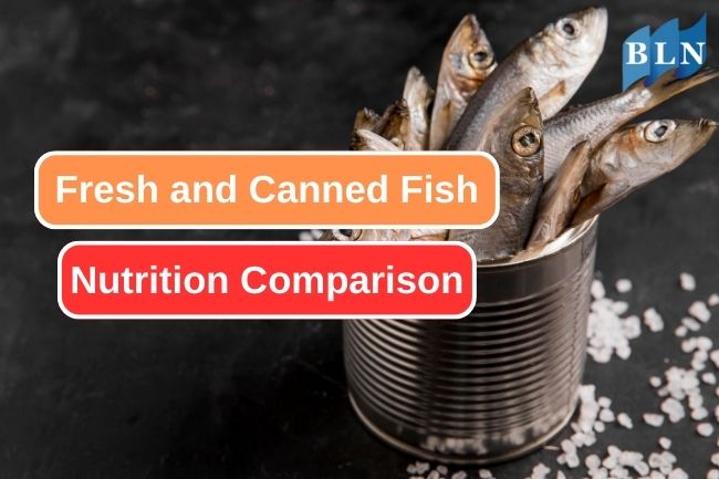 Nutrient Variations of Fresh Fish and Canned Fish